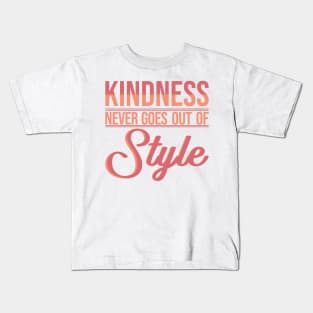 'Kindness Never Goes Out Of Style' Radical Kindness Shirt Kids T-Shirt